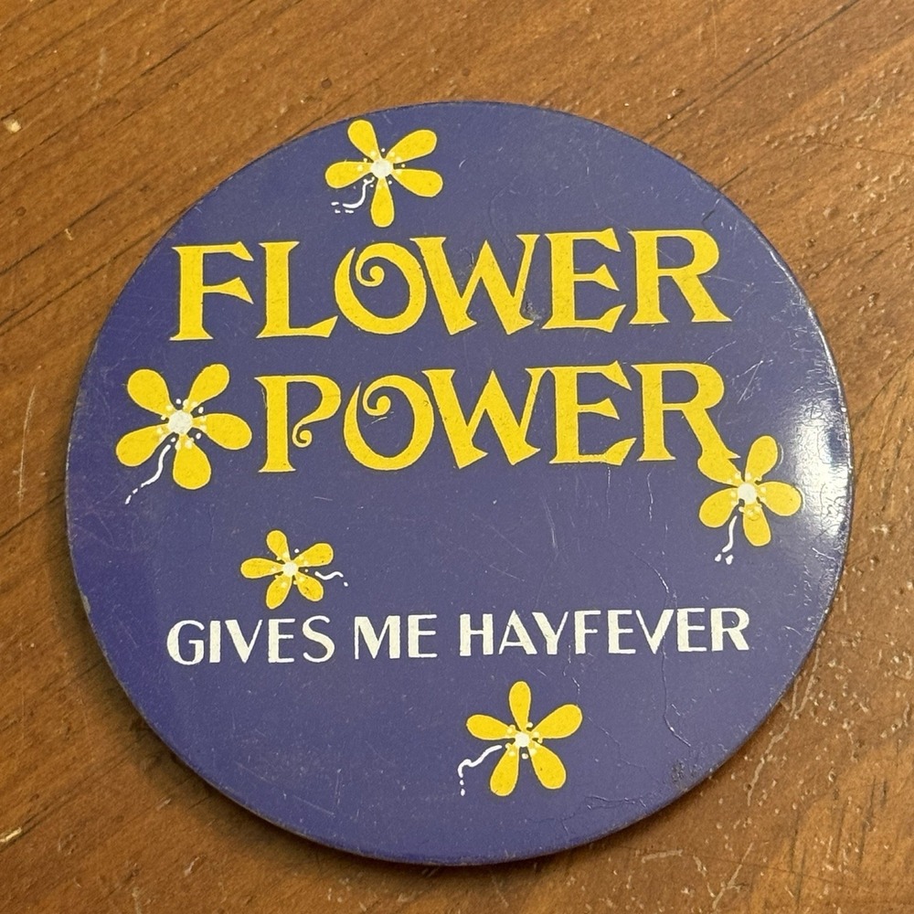 Flower Power Gives‎ Me Hay Fever Vintage Pinback Button Pin Round Circle